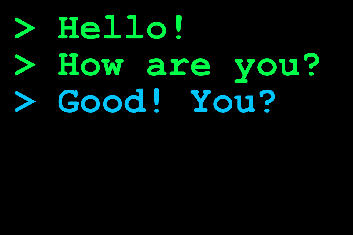 Fluorescent green and blue text on a black background. The green text reads, "Hello! How are you?", while the blue replies, "Good! You?"